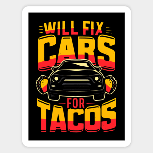 Will Fix Cars for Tacos - Mechanic's Humor Magnet